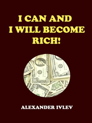 cover image of I Can and I Will Become Rich!